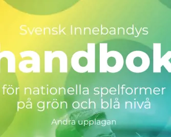 Svensk Innebandys handbok för spel på grön och blå nivå